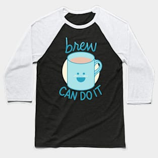 Brew Can Do It! Baseball T-Shirt